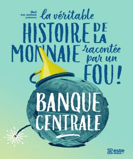 Affiche du spectacle : Banque centrale