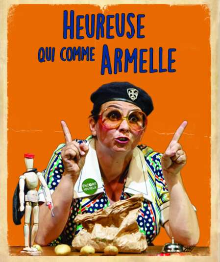 Affiche du spectacle : Heureuse qui comme Armelle