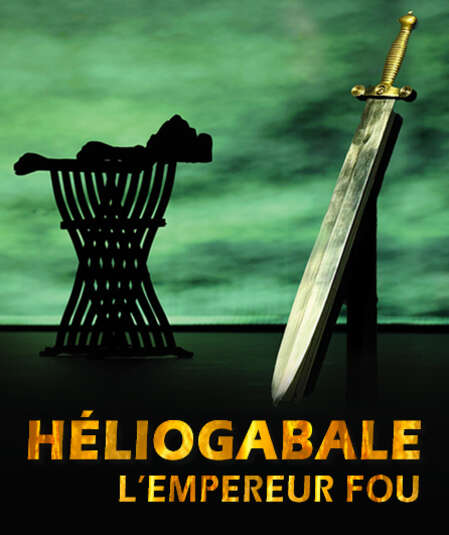 Affiche du spectacle : Héliogabale, l'empereur fou
