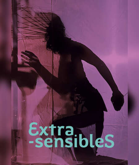 Affiche du spectacle : Extra-sensibleS