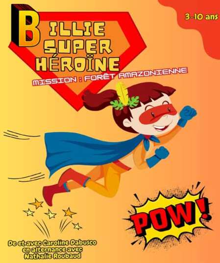Affiche du spectacle : Billie super Héroïne