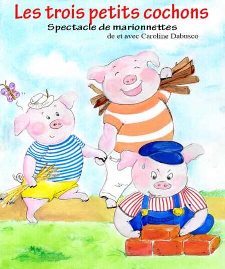 Affiche du spectacle : Les Trois petits cochons