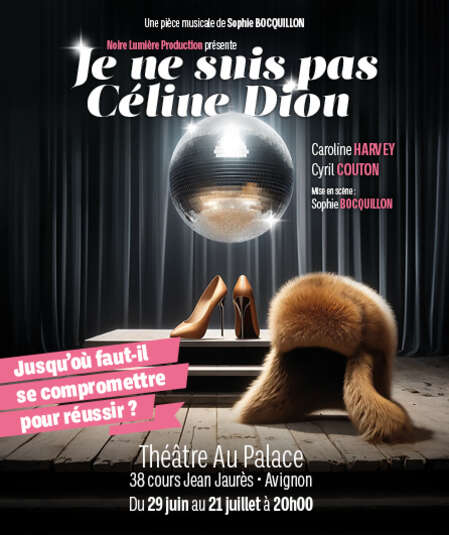 Affiche du spectacle : Je ne suis pas Céline Dion