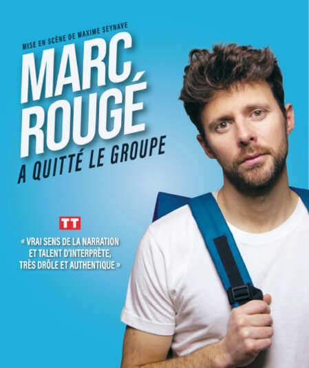 Affiche du spectacle : Marc Rougé a quitté le groupe