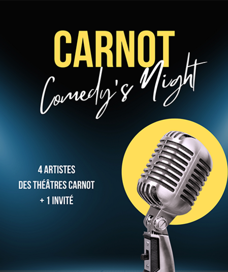 Affiche du spectacle : CARNOT Comedy’s Night