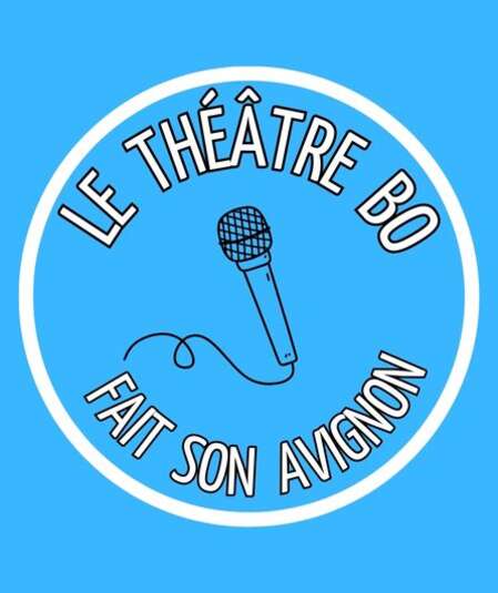 Affiche du spectacle : Le Théâtre Bo fait son Avignon