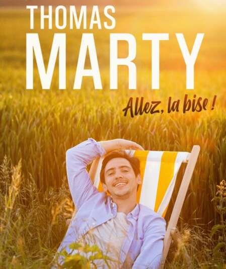 Affiche du spectacle : Thomas Marty dans Allez, la bise !