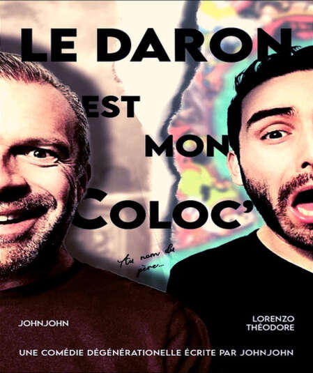 Affiche du spectacle : Le Daron Est Mon Coloc'