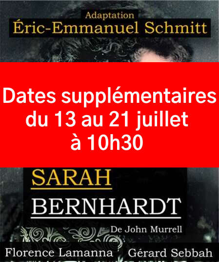 Affiche du spectacle : LA DIVINE Sarah Bernhardt - TERMINÉ, NOUVELLES DATES ET HORAIRE À DÉCOUVRIR