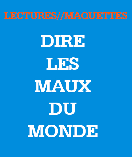 Affiche du spectacle Dire les maux du monde//Lectures