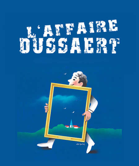 Affiche du spectacle : L'affaire Dussaert