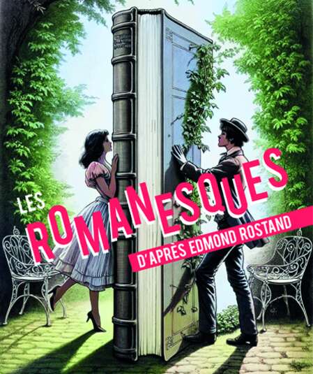 Affiche du spectacle : Les Romanesques, d'Edmond Rostand