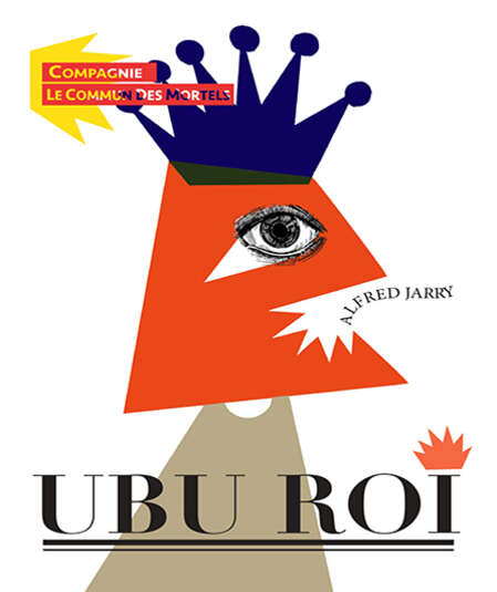 Affiche du spectacle : Ubu Roi