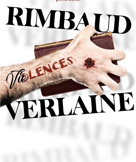 Affiche du spectacle Rimbaud - Verlaine : Vioelences