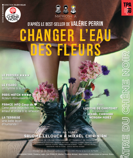 Affiche du spectacle Changer l'eau des fleurs