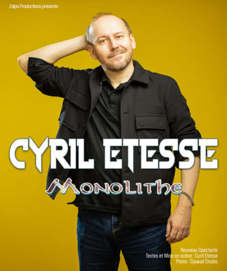 Affiche du spectacle : Cyril ETESSE dans MONOLITHE