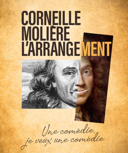 Affiche du spectacle : Corneille Molière l'arrangement