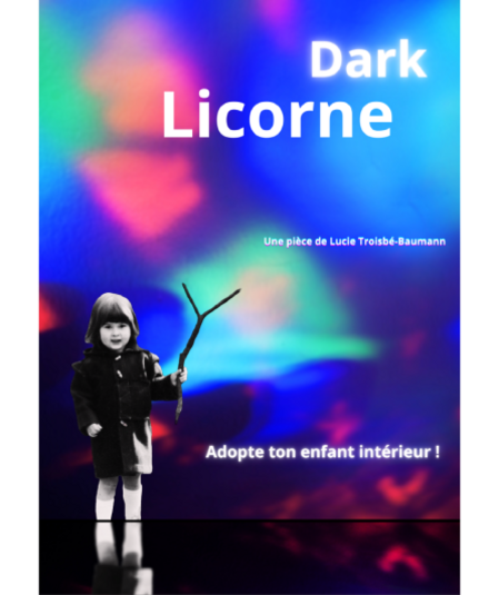 Affiche du spectacle : Dark Licorne