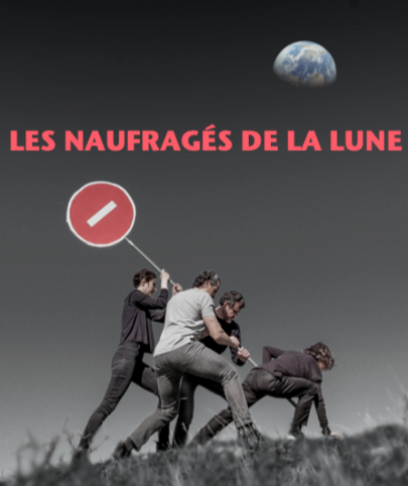 Affiche du spectacle : Les Naufragés de la Lune