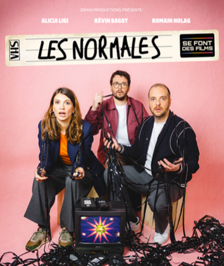 Affiche du spectacle : Les Normales Se Font Des Films