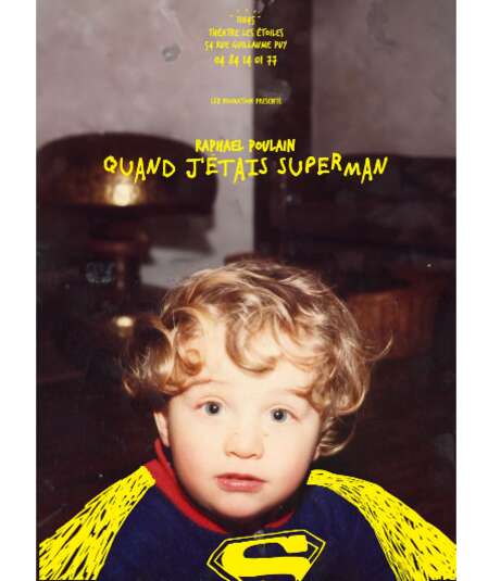 Affiche du spectacle : Quand j'étais Superman