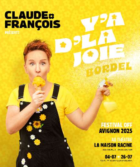 Affiche du spectacle : Y'a d'la joie...Bordel!