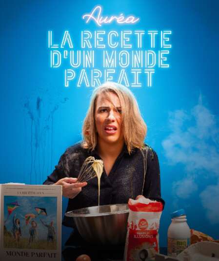 Affiche du spectacle : La Recette d'un Monde Parfait