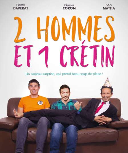 Affiche du spectacle : 2 Hommes et 1 Cretin