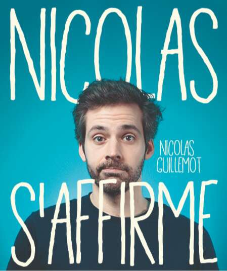 Affiche du spectacle : Nicolas s'Affirme