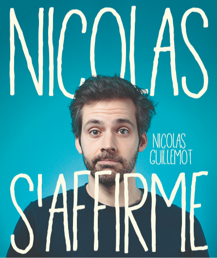 Affiche du spectacle Nicolas s'Affirme