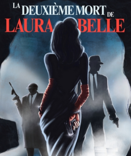 Affiche du spectacle La Deuxième Mort de Laura Belle