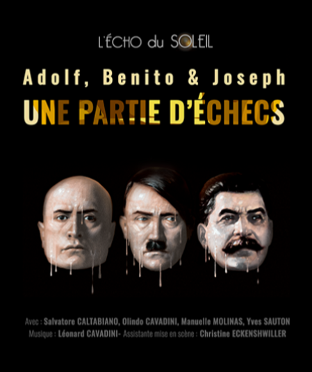 Affiche du spectacle : Adolf, Benito & Joseph, une partie d'échec(s)