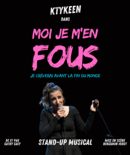 Affiche du spectacle : Moi je m'en fous, je crèverai avant la fin du monde