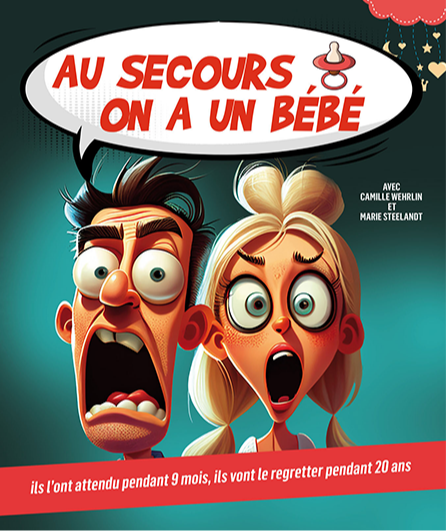 Affiche du spectacle Au secours on a un bébé