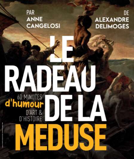 Affiche du spectacle : Le radeau de la méduse