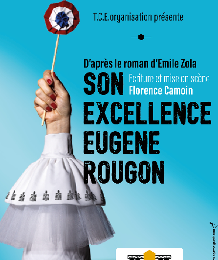 Affiche du spectacle Son excellence Eugène Rougon de Zola
