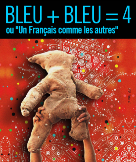 Affiche du spectacle BLEU + BLEU=4 ou un Français comme les autres