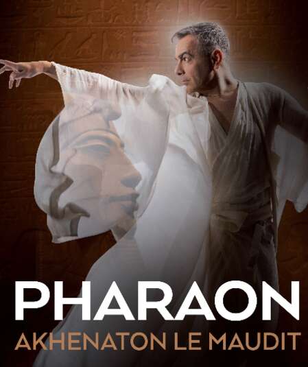 Affiche du spectacle : Pharaon, Akhenaton le maudit