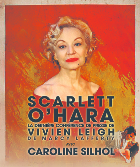 Affiche du spectacle Scarlett O'Hara. La dernière conférence de presse de Vivien Leigh