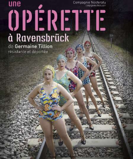 Affiche du spectacle : Une opérette à Ravensbrück