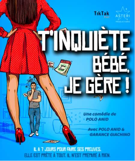 Affiche du spectacle : T'inquiète bébé, je gère !
