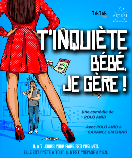 Affiche du spectacle T'inquiète bébé, je gère !