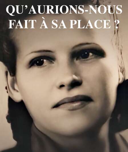 Affiche du spectacle : Qu'aurions-nous fait à sa place?