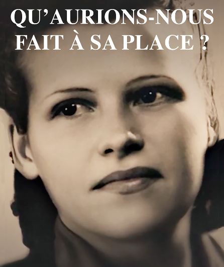 Affiche du spectacle Qu'aurions-nous fait à sa place?