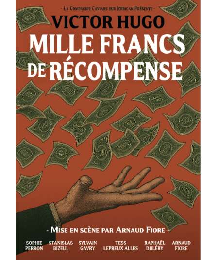 Affiche du spectacle : Mille francs de récompense