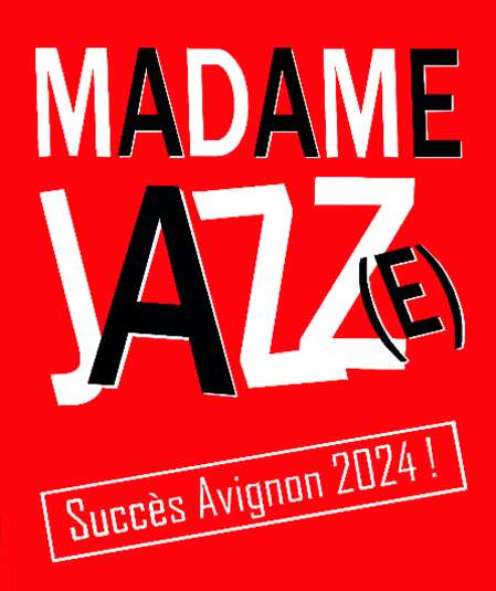 Affiche du spectacle : Madame Jazz(e)