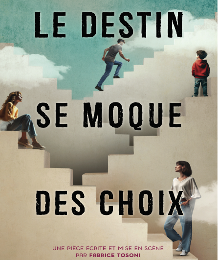 Affiche du spectacle Le destin se moque des choix