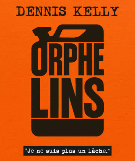 Affiche du spectacle : Orphelins