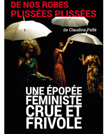 Affiche du spectacle De nos robes plissées plissées