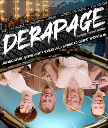 Affiche du spectacle : Dérapage